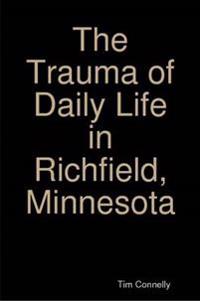 The Trauma of Daily Life in Richfield, Minnesota