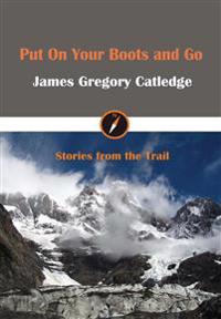 Put on Your Boots and Go