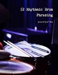 52 Rhythmic Drum Phrasing