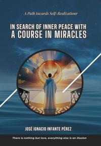 In Search of Inner Peace with A Course in Miracles