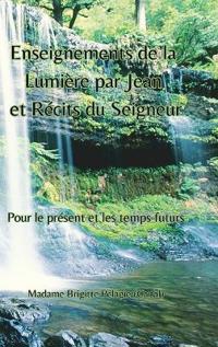 Enseignements de La Lumière par Jean et Récits du Seigneur (couverture rigide)