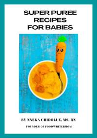 Super Puree Recipes for Babies