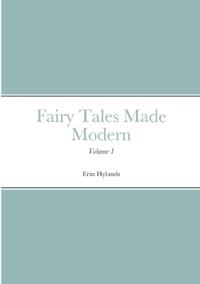 Fairy Tales Made Modern