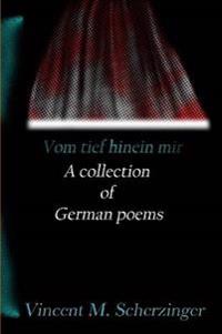 Vom Tief Hinein Mir: A Collection of German Poems