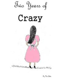 Two Years of Crazy
