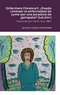 Bokomslag för "Enfermera Florence(R), ¿Puedo contraer la enfermedad de Lyme por una picadura de garrapata? (Latinoamérica)"