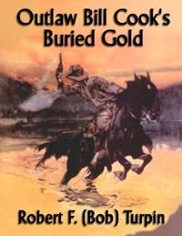 Outlaw Bill Cook's Buried Gold