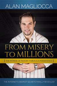 From Misery to Millions