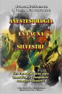 Anestesiologia En Fauna Silvestre