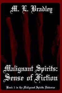 Malignant Spirits: Sense of Fiction