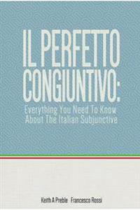 Il Perfetto Congiuntivo: Everything You Need to Know About the Italian Subjunctive