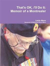That's Ok, I'll Do it: Memoir of a Montrealer