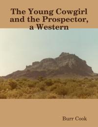 Young Cowgirl and the Prospector, a Western