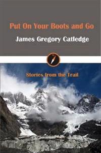 Kirjan kansi "Put on Your Boots and Go"