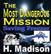The Most Dangerous Mission