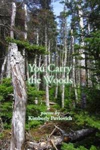 You Carry the Woods