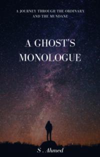 Ghost's Monologue