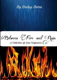 Between Fire and Rain