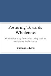 Posturing Towards Wholeness