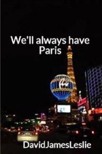 We'll Always Have Paris