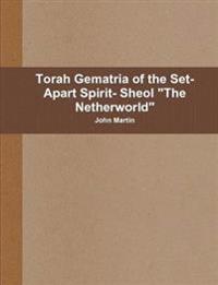 Torah Gematria of the Set-Apart Spirit- Sheol "the Netherworld"