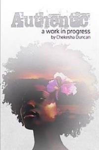 Authentic:A Work in Progress