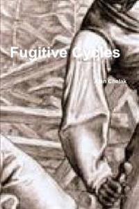 Fugitive Cycles