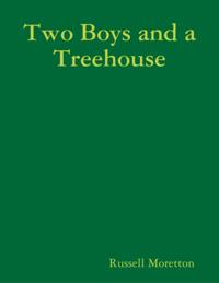 Two Boys and a Treehouse
