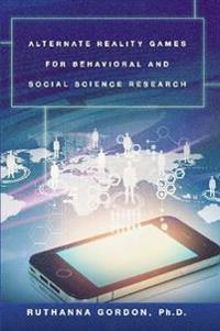 Alternate Reality Games for Behavioral and Social Science Research