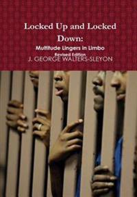 Kirjan kansi "Locked Up and Locked Down: Multitude Lingers in Limbo Revised Edition"