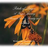 Petals of Prayer: A Prayer Journey Through God's Beauty and Scripture
