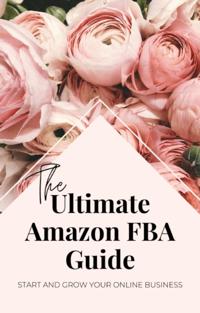 Ultimate Amazon FBA Guide