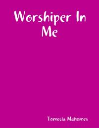Worshiper In Me