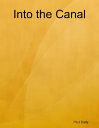Into the Canal