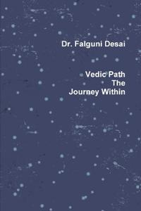 Vedic Path The Journey Within