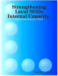 Strengthening Local NGOs Internal Capacity : Experiences from the Field