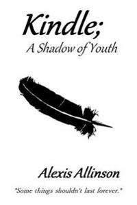 Kindle; A Shadow of Youth