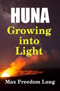 Huna, Growing into Light