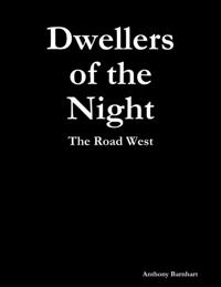 Dwellers of the Night: The Road West