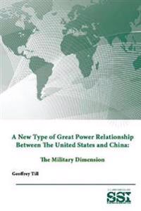 A New Type of Great Power Relationship Between the United States and China: the Military Dimension