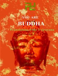 You are Buddha: Translation of the Vajarayana