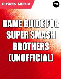 Game Guide for Super Smash Brothers (Unofficial)