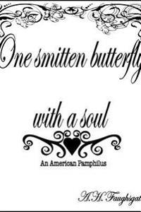 One Smitten Butterfly with a Soul