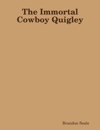 Immortal Cowboy Quigley