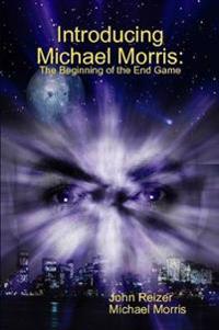 Introducing Michael Morris: the Beginning of the End Game