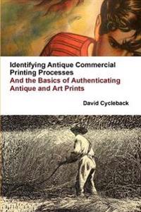 Identifying Antique Commercial Printing Processes, and the Basics of Authenticating Antique and Art Prints