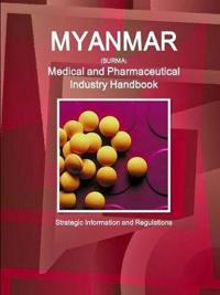 Bokomslag för "Myanmar Medical and Pharmaceutical Industry Handbook - Strategic Information and Regulations"