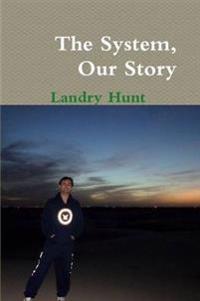 The System, Our Story