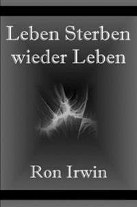 Leben, Sterben, Wieder Leben
