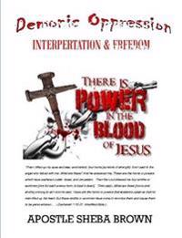 Demonic Oppression Interpretation and Freedom